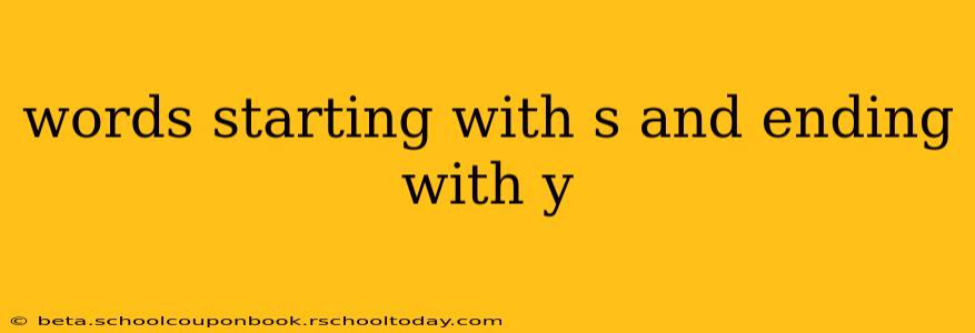 words starting with s and ending with y
